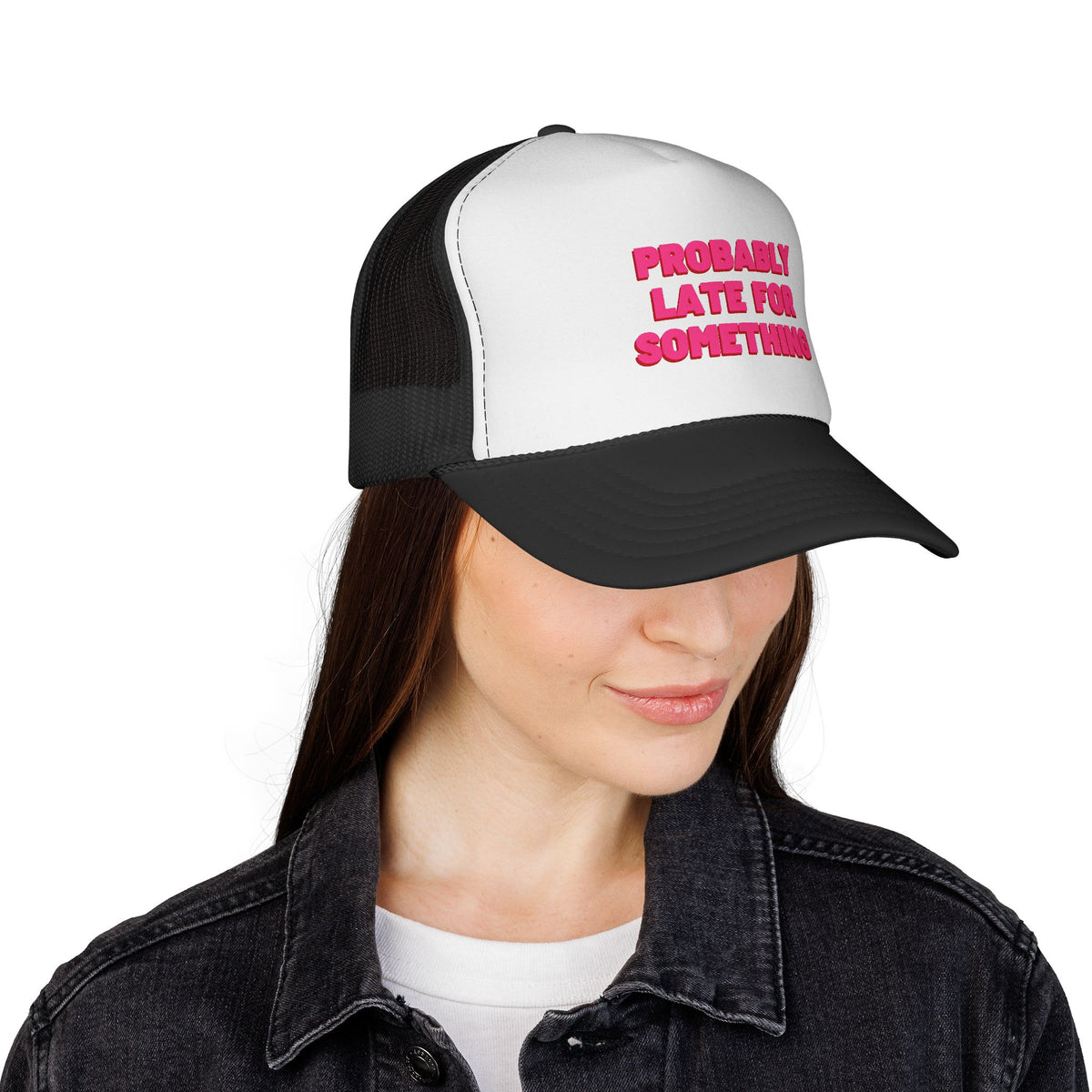 Probably Late for Something Trucker Cap