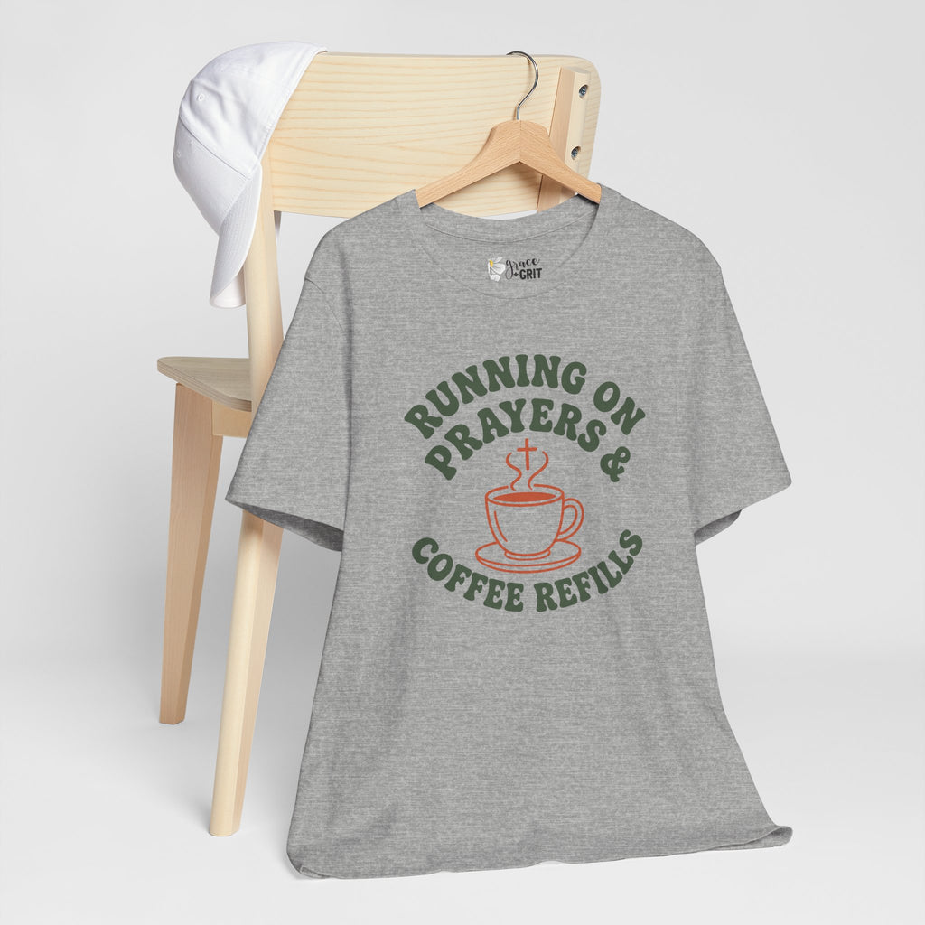 Running on Prayers & Coffee Refills Tee
