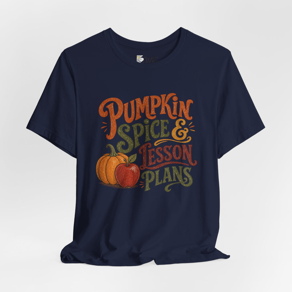 Pumpkin Spice & Lesson Plans Tee — Teacher Fall Pumpkin Shirt