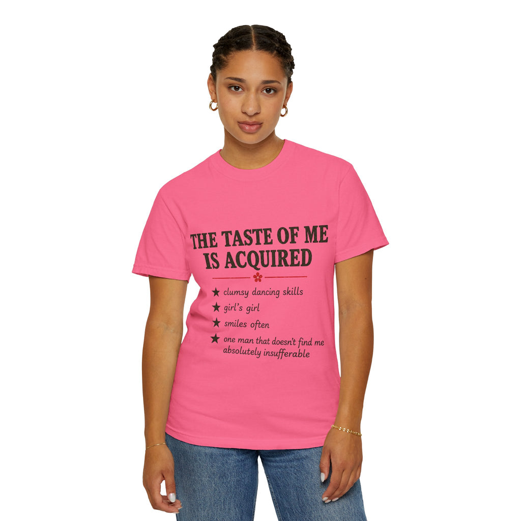 T-Shirt — "The Taste of Me Is Acquired" Funny Self-Description Tee
