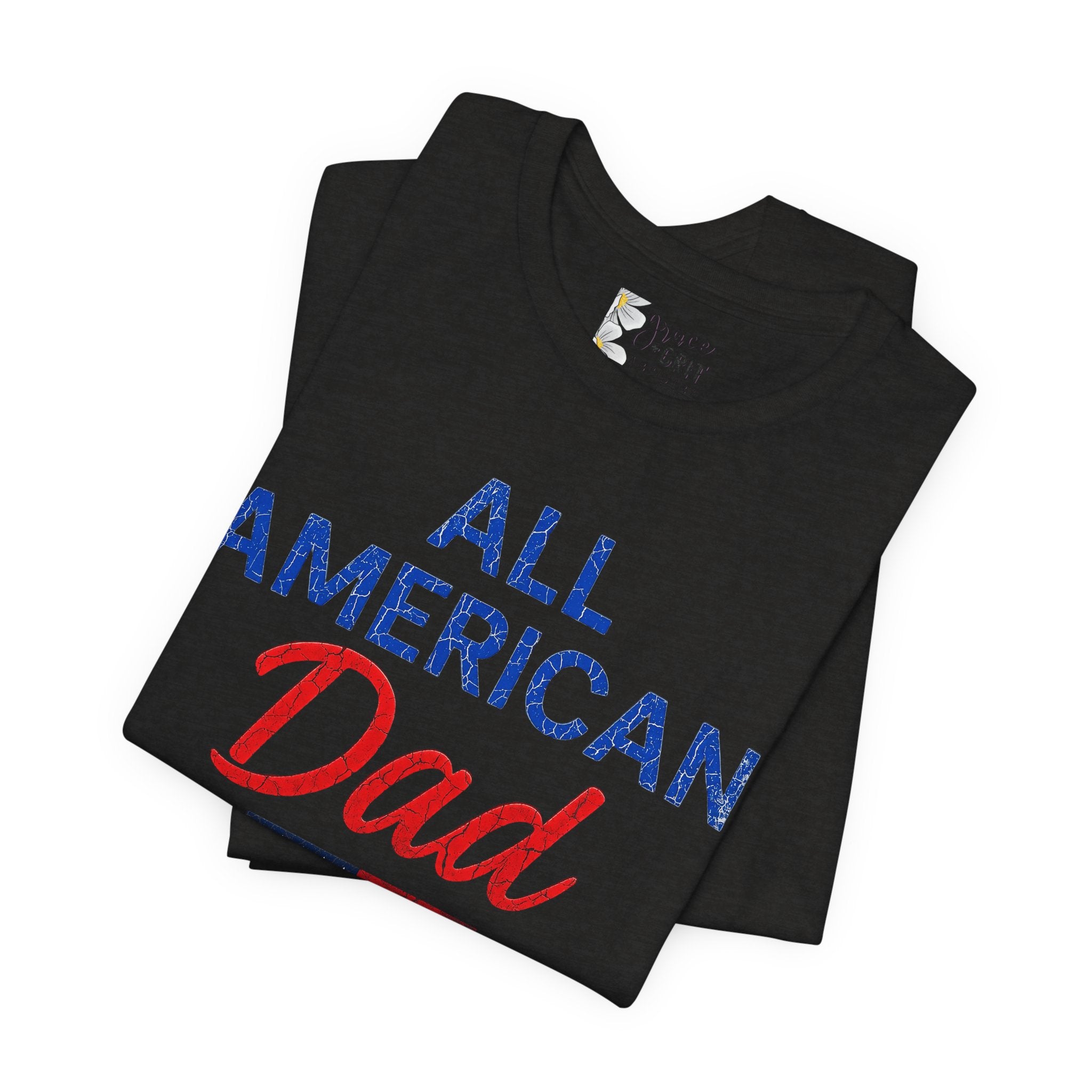 All American Dad T-Shirt – Patriotic Fourth of July Tee for Fathers