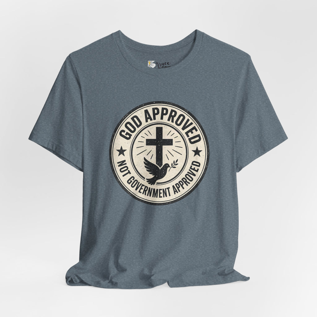 God Approved T‑Shirt – “God Approved Not Government Approved” Faith Graphic Tee