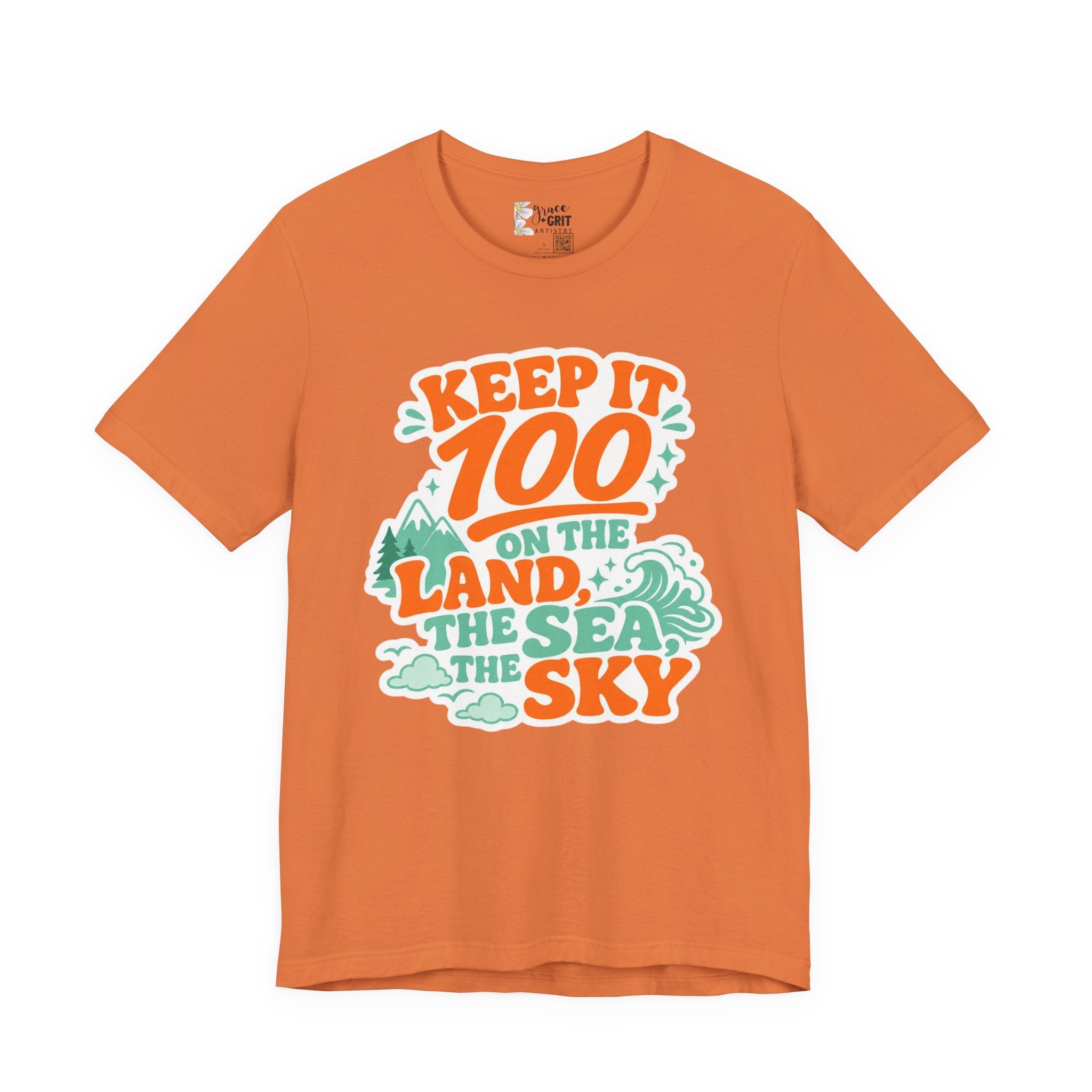 Keep It 100 Tee — On the Land, The Sea, The Sky Graphic T-Shirt