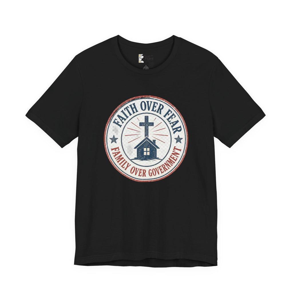 Faith Over Fear Tee — "Family Over Government" Christian Cross T‑Shirt