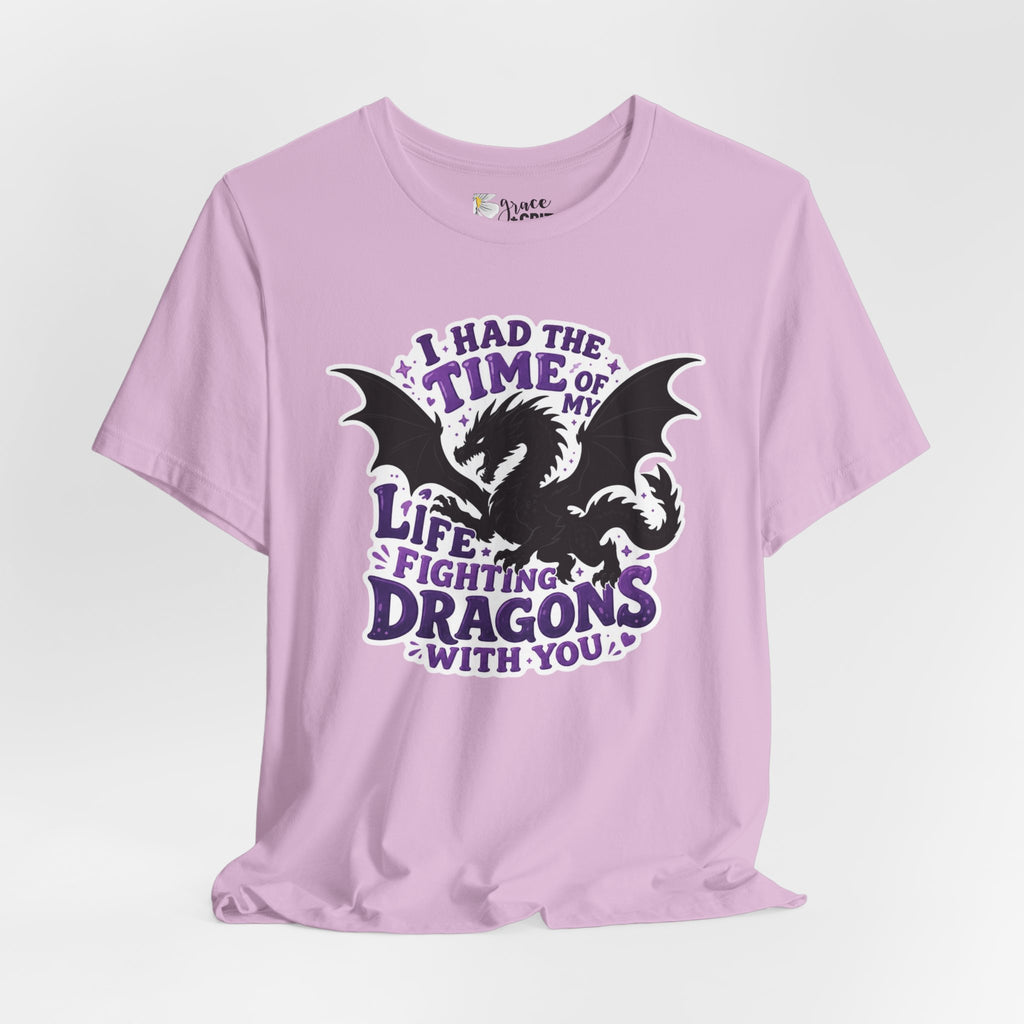 Dragon Fighting Tee — "I Had the Time of My Life Fighting Dragons With You" Graphic T-Shirt