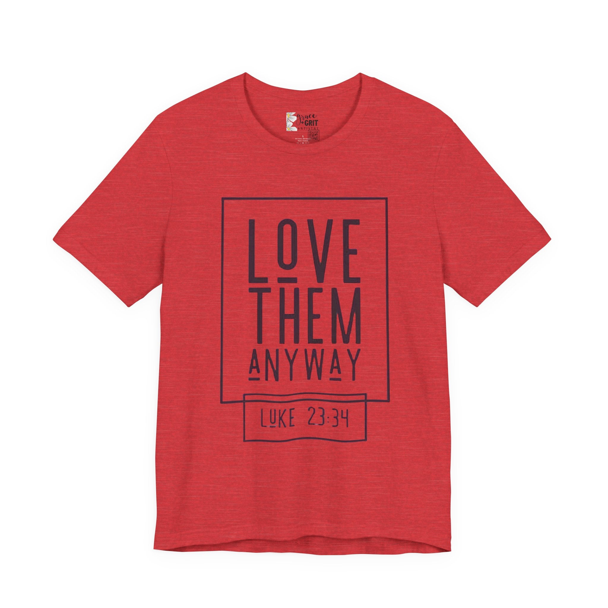 Love Them Anyway Tee — Luke 23:34 Inspirational Christian T‑Shirt