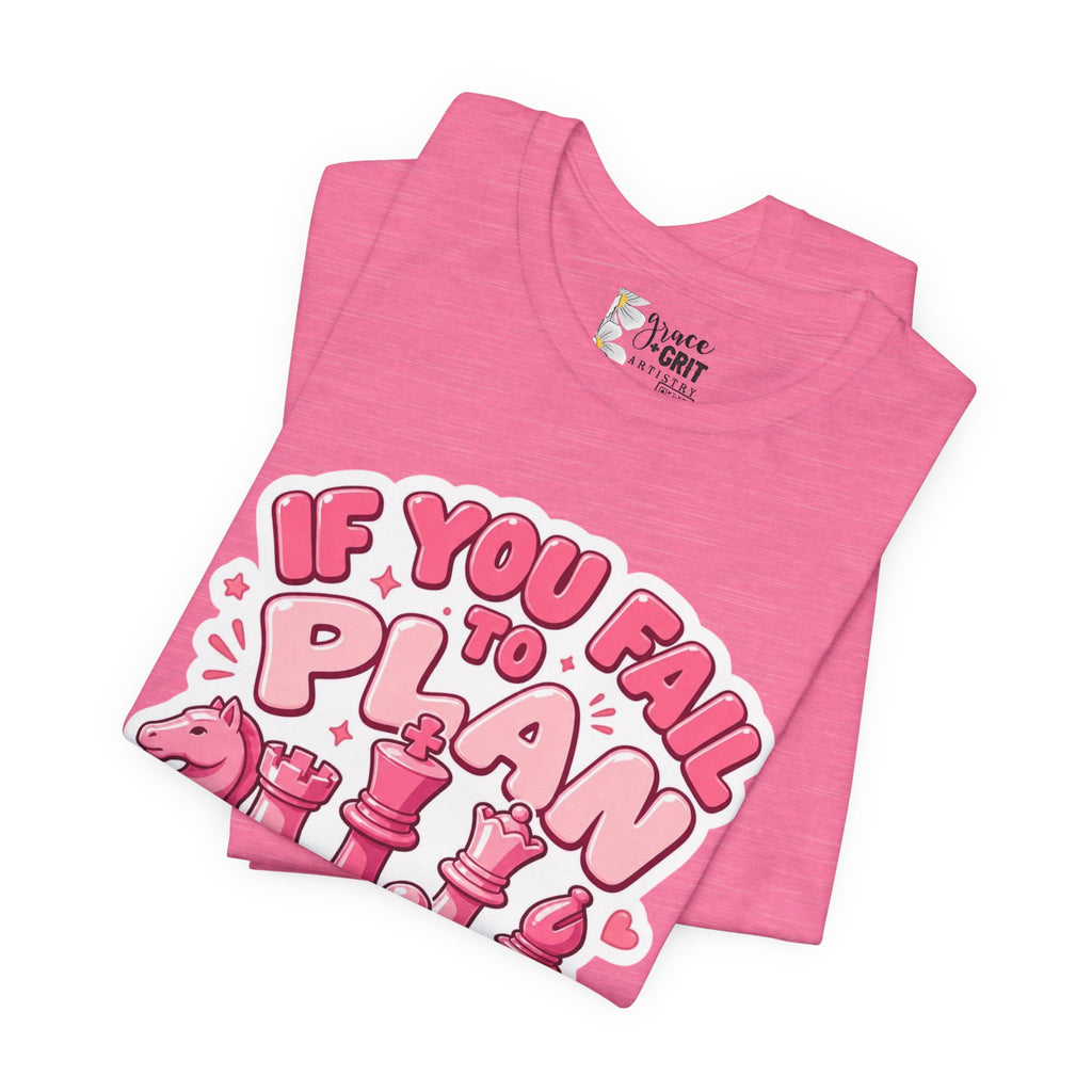 Plan to Win Chess T‑Shirt — "If You Fail to Plan You Plan to Fail" Motivational Tee