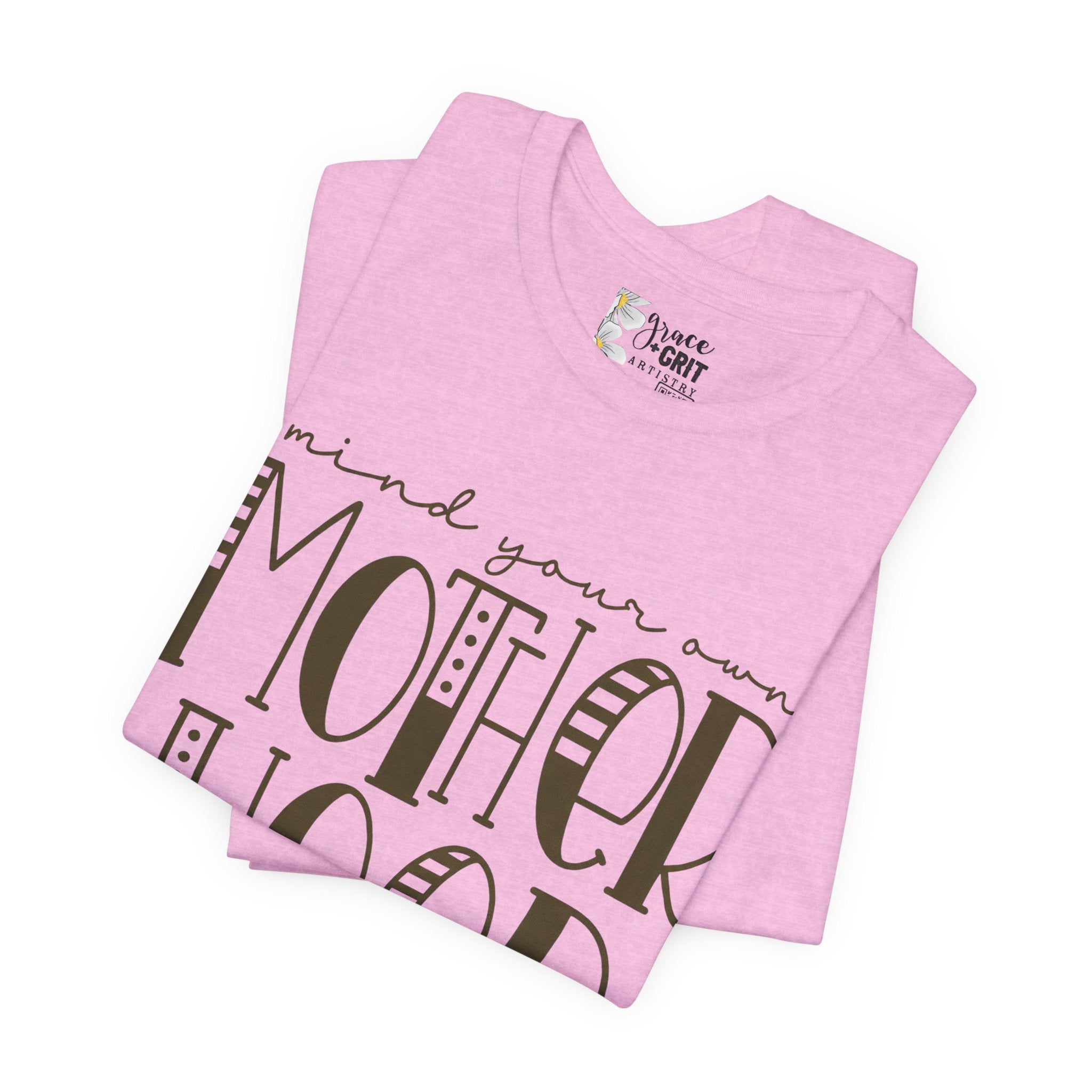 Motherhood Graphic Tee — 'Mind Your Own Motherhood' Casual Mom Shirt