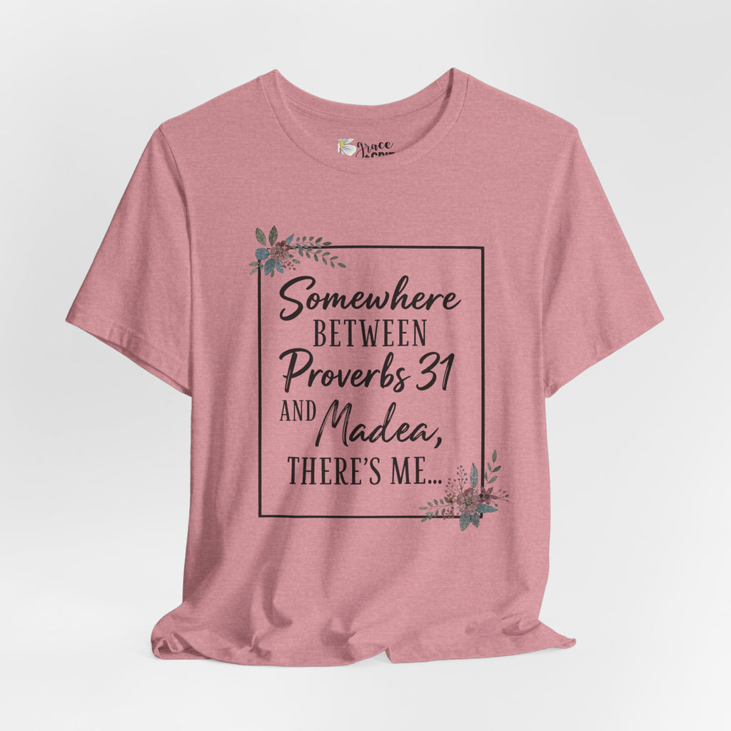 Proverbs 31 & Madea Tee — Christian Inspirational Women's Graphic Shirt