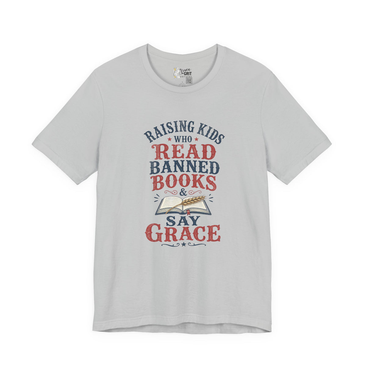 T-Shirt — Raising Kids Who Read Banned Books & Say Grace