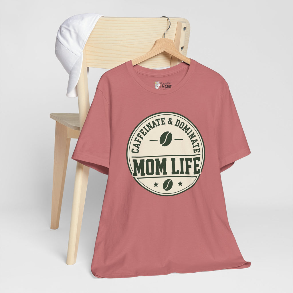 Mom Life T‑Shirt – "Caffeinate & Dominate" Coffee Mom Tee