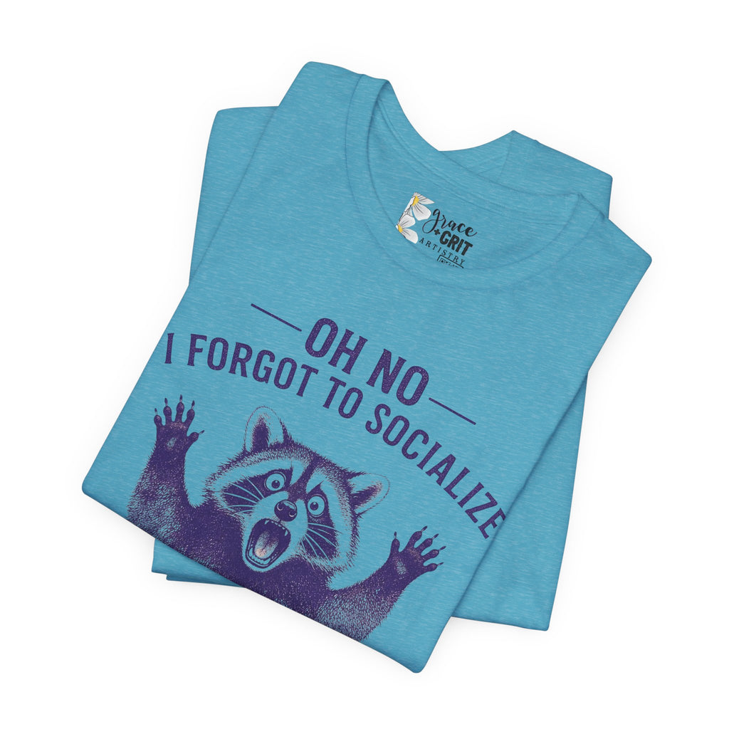 Oh No I Forgot To Socialize The Children T-Shirt — Funny Raccoon Graphic Tee