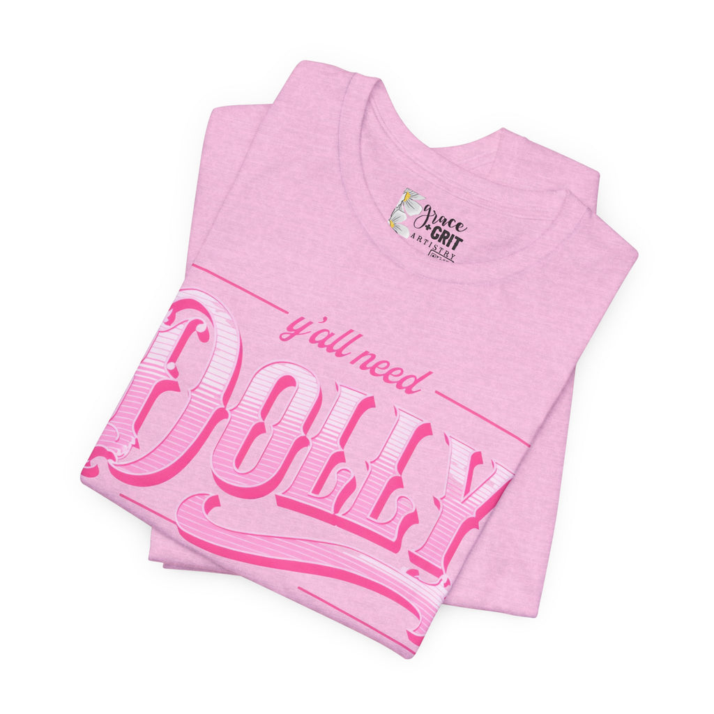 T‑Shirt — “Y’all Need Dolly” Pink Retro Country Graphic Tee