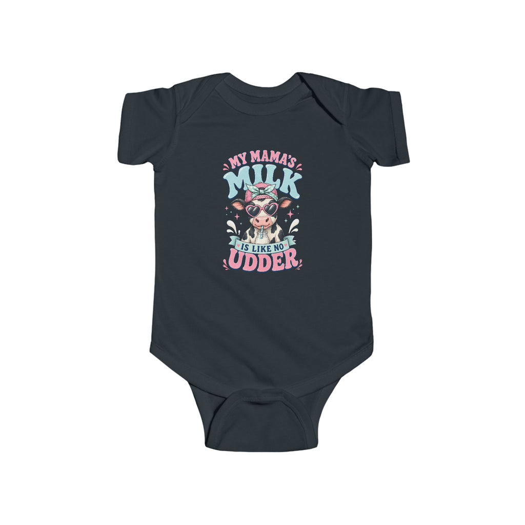 Infant Bodysuit — "My Mama's Milk Is Like No Udder" Cute Cow Nursing Baby Onesie