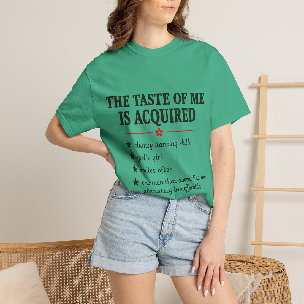 T-Shirt — "The Taste of Me Is Acquired" Funny Self-Description Tee