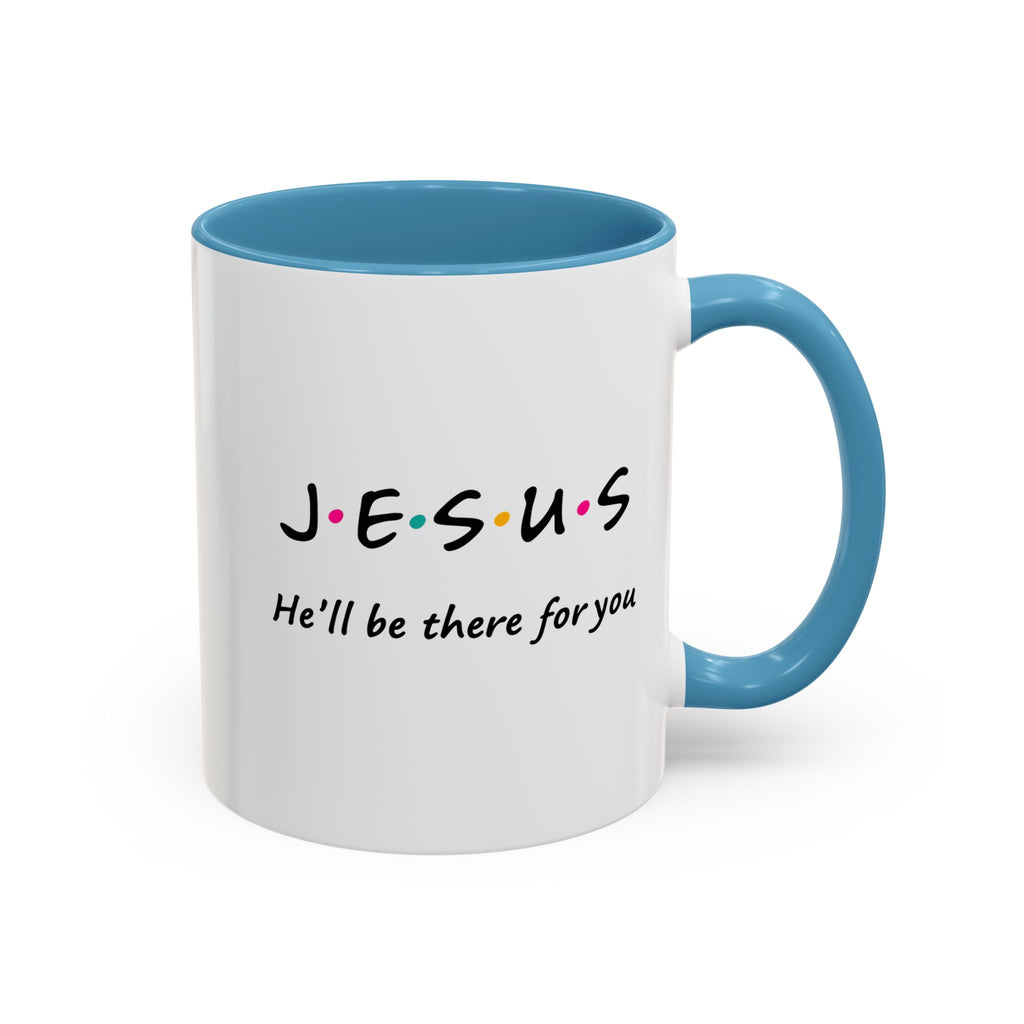 Jesus He’ll Be There for You Accent Coffee Mug