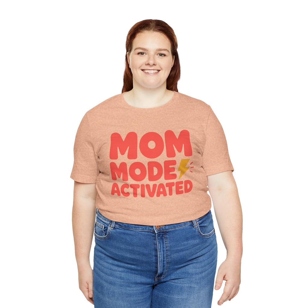 Mom Mode Activated T-Shirt — Funny Mother’s Day Tee