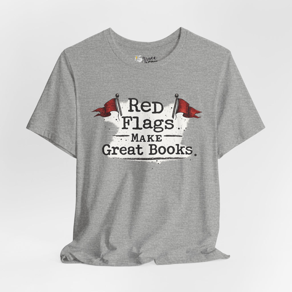 T-Shirt — "Red Flags Make Great Books" Literary Humor Tee