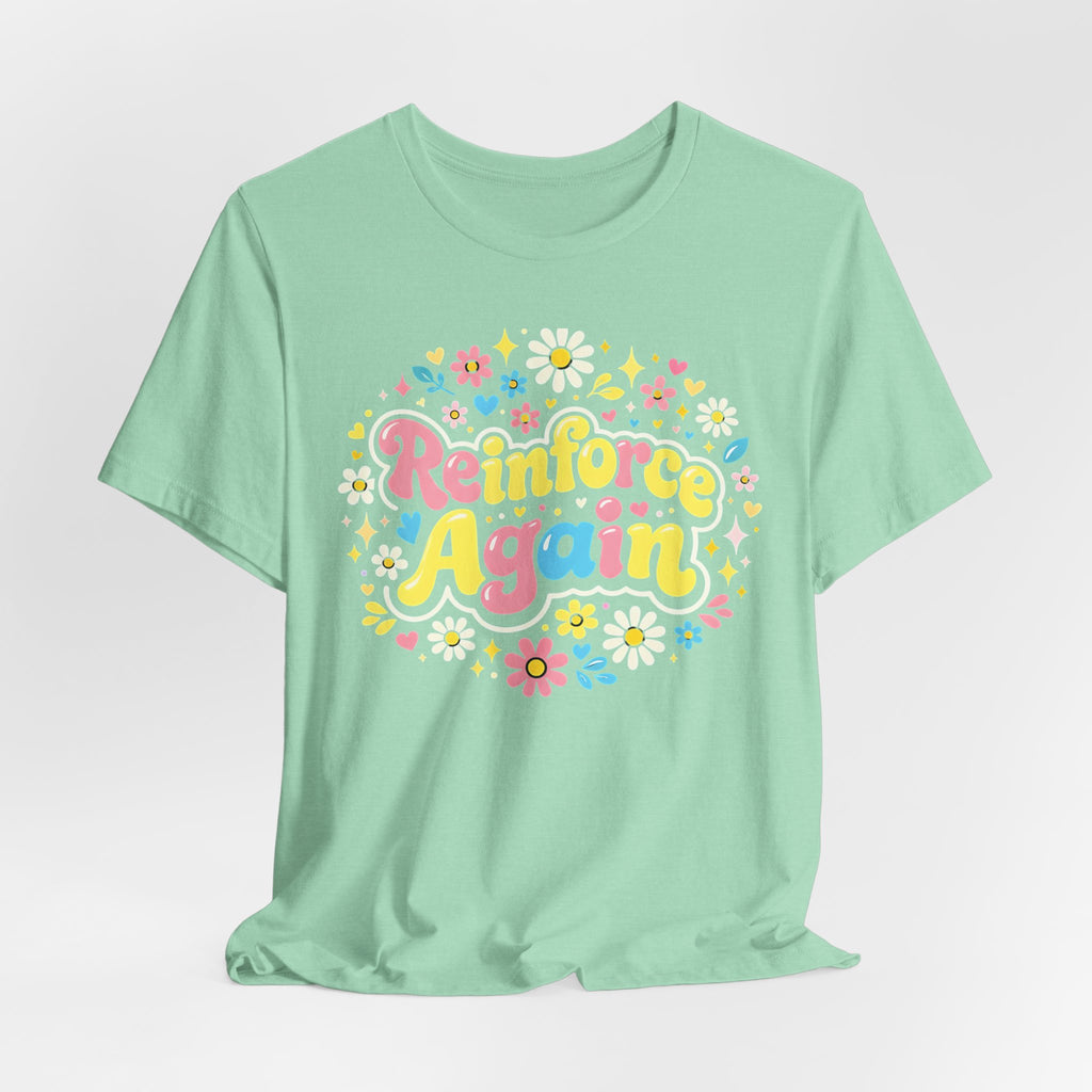 Reinforce Again Tee | pastel floral retro text, therapy encouragement