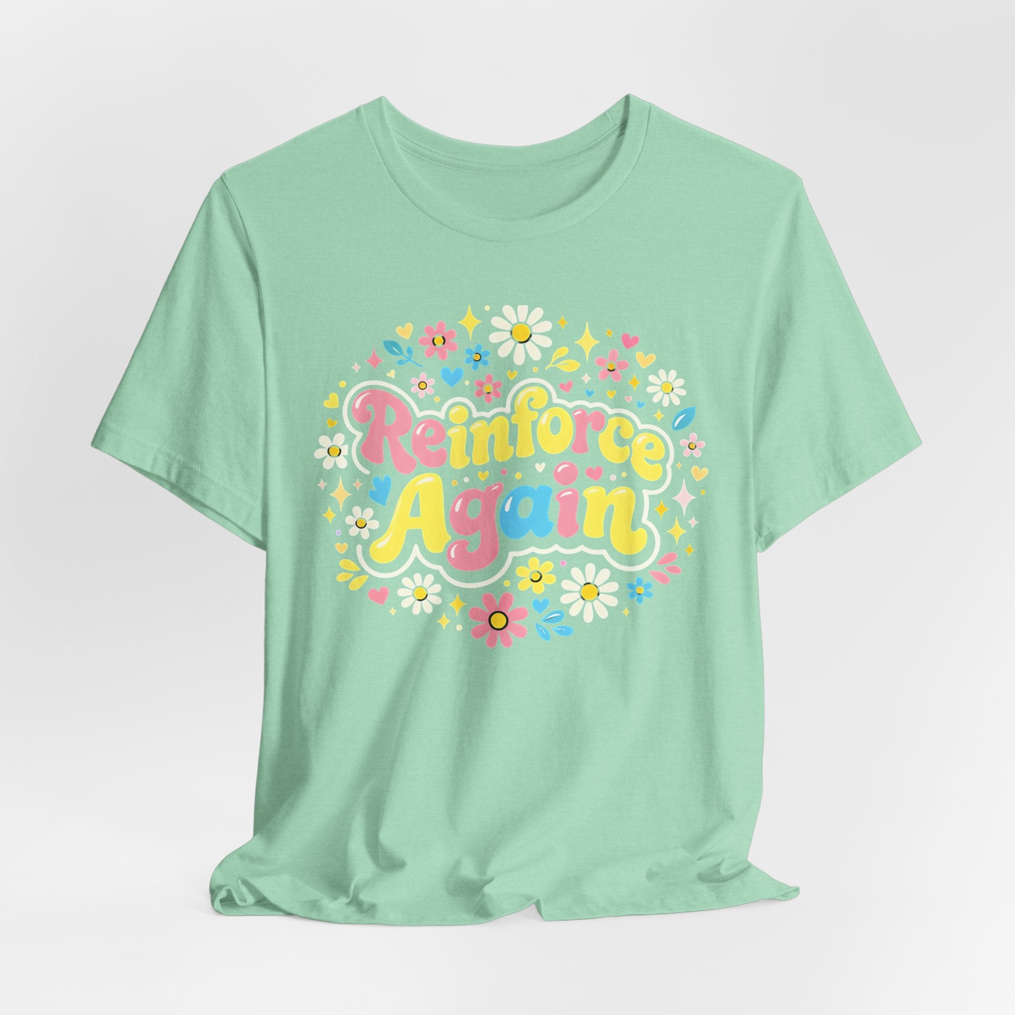 Reinforce Again Tee | pastel floral retro text, therapy encouragement