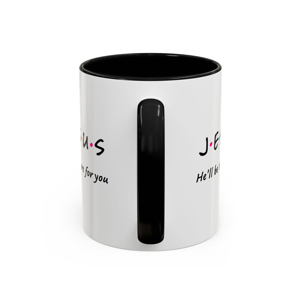 Jesus He’ll Be There for You Accent Coffee Mug