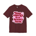 Your energy is a luxury item Tee | Retro Pink Typography T-Shirt