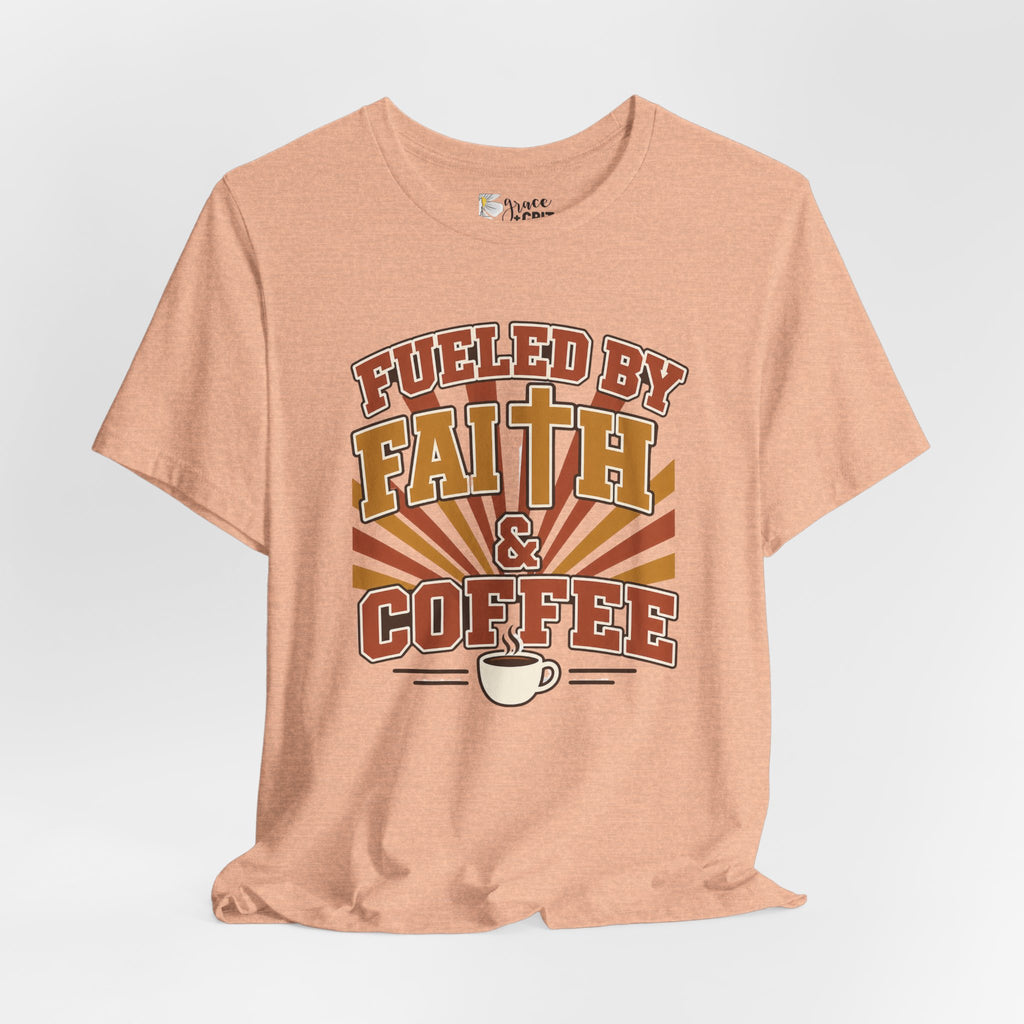 Fueled by Faith & Coffee T-Shirt — Christian Coffee Lovers Tee