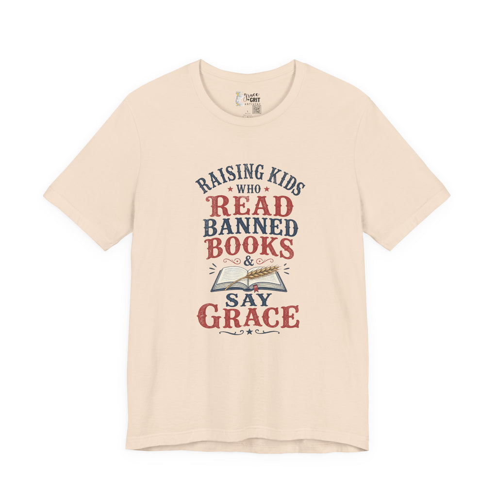 T-Shirt — Raising Kids Who Read Banned Books & Say Grace