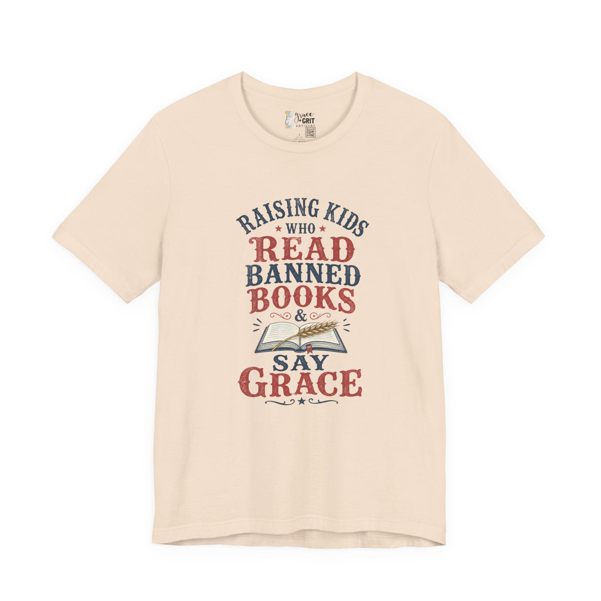 T-Shirt — Raising Kids Who Read Banned Books & Say Grace