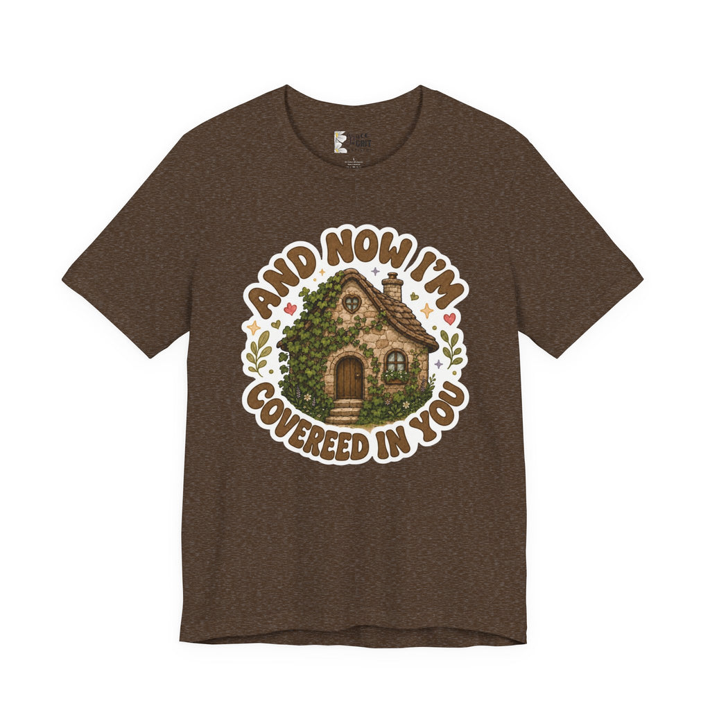 Covered in You Cottage Tee — Vintage Floral Cozy House Graphic Shirt