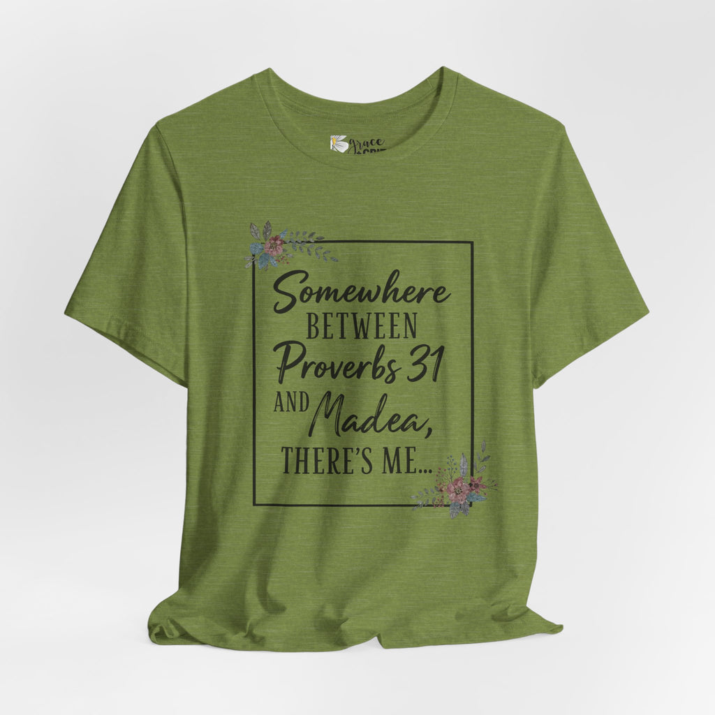 Proverbs 31 & Madea Tee — Christian Inspirational Women's Graphic Shirt