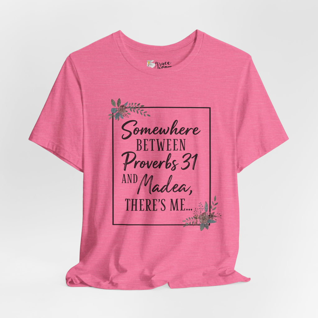 Proverbs 31 & Madea Tee — Christian Inspirational Women's Graphic Shirt