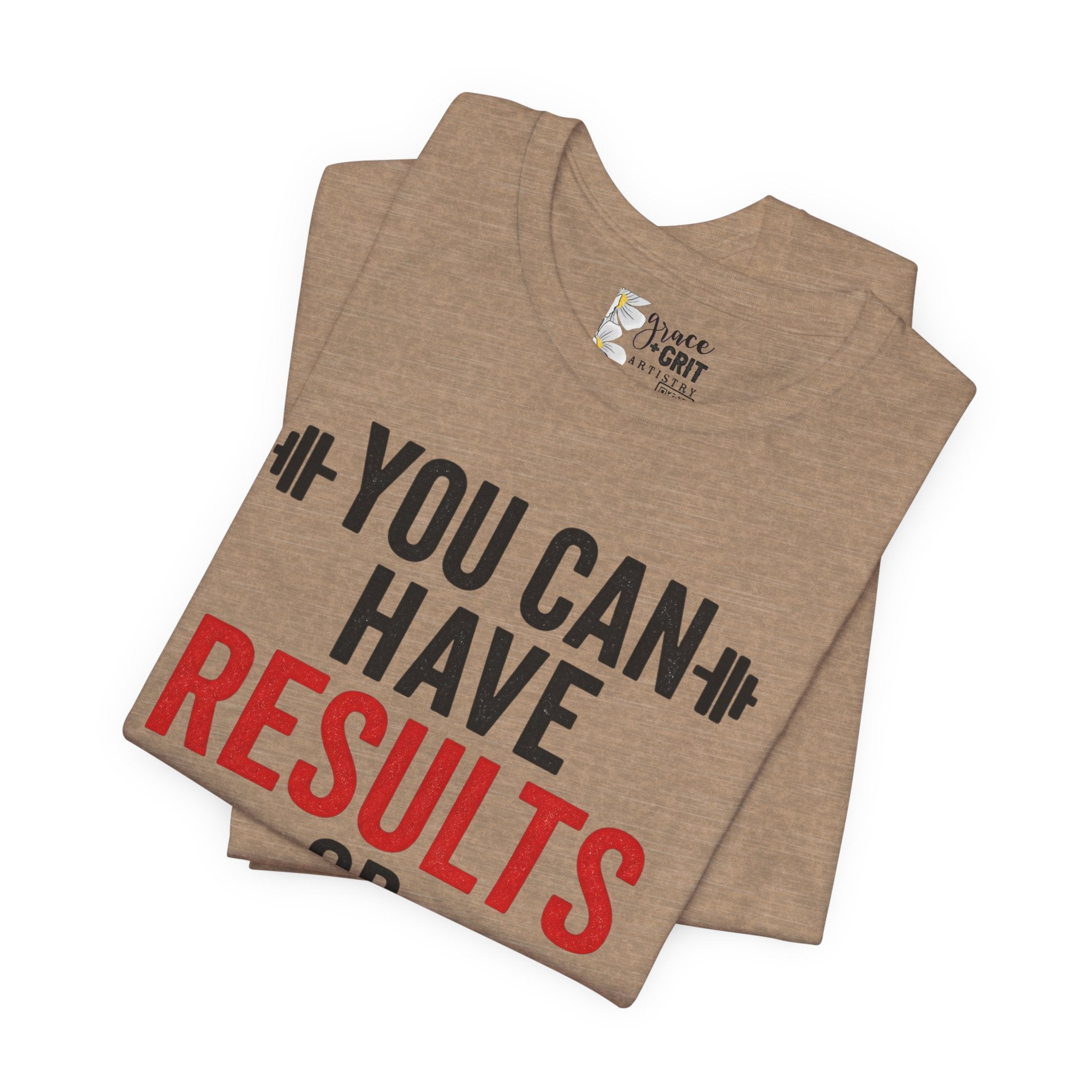 You Can Have Results or Excuses Not Both T-Shirt | Motivational Fitness Tee