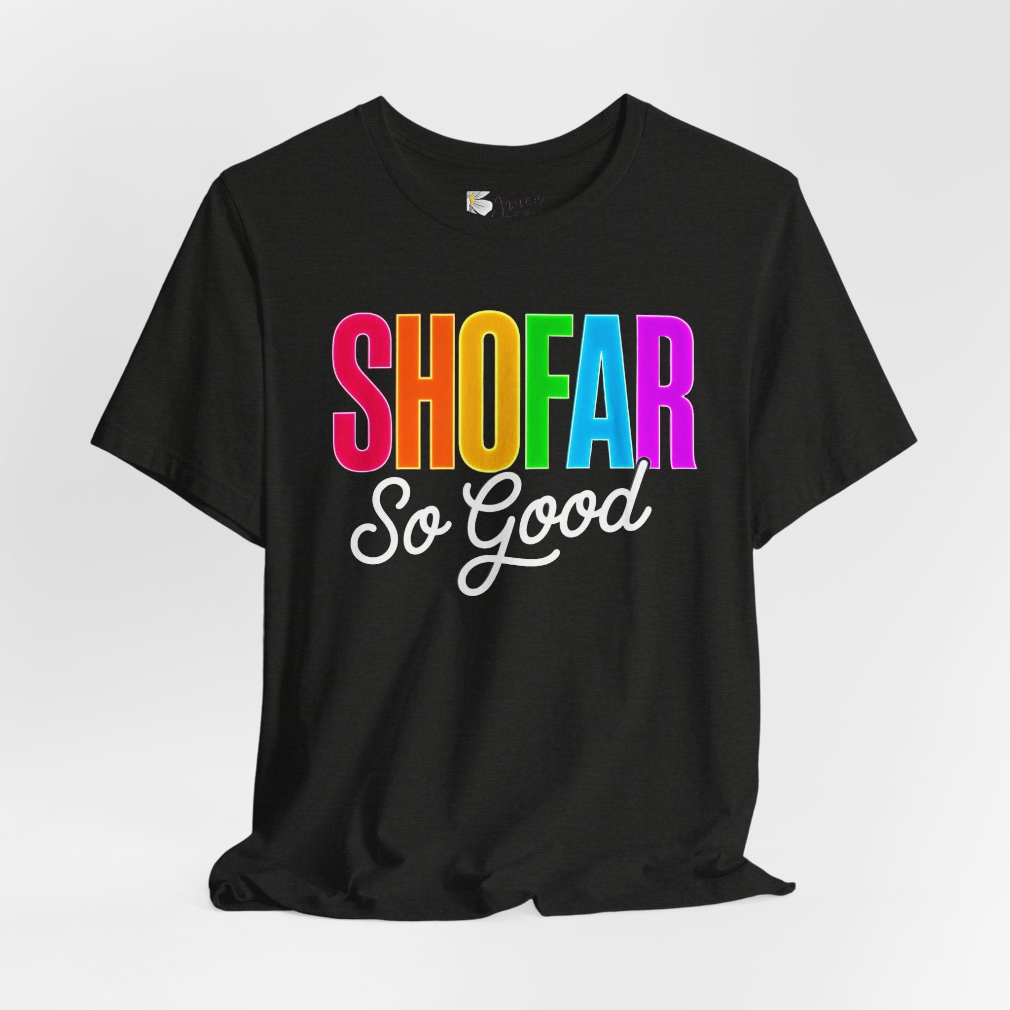 Shofar So Good Tee - Colorful Jewish Holiday Rosh Hashanah T-Shirt