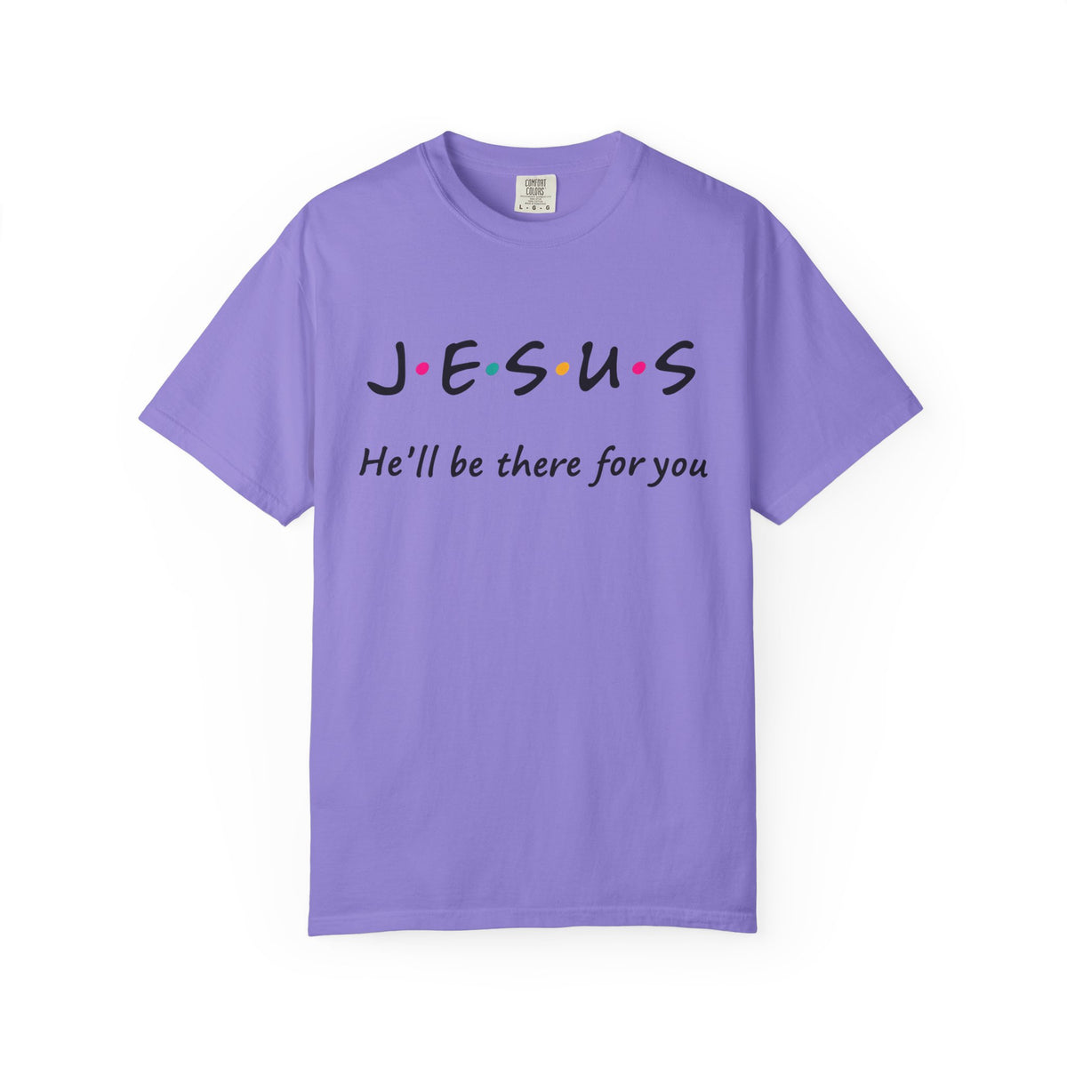 Jesus He’ll Be There for You Christian T-Shirt