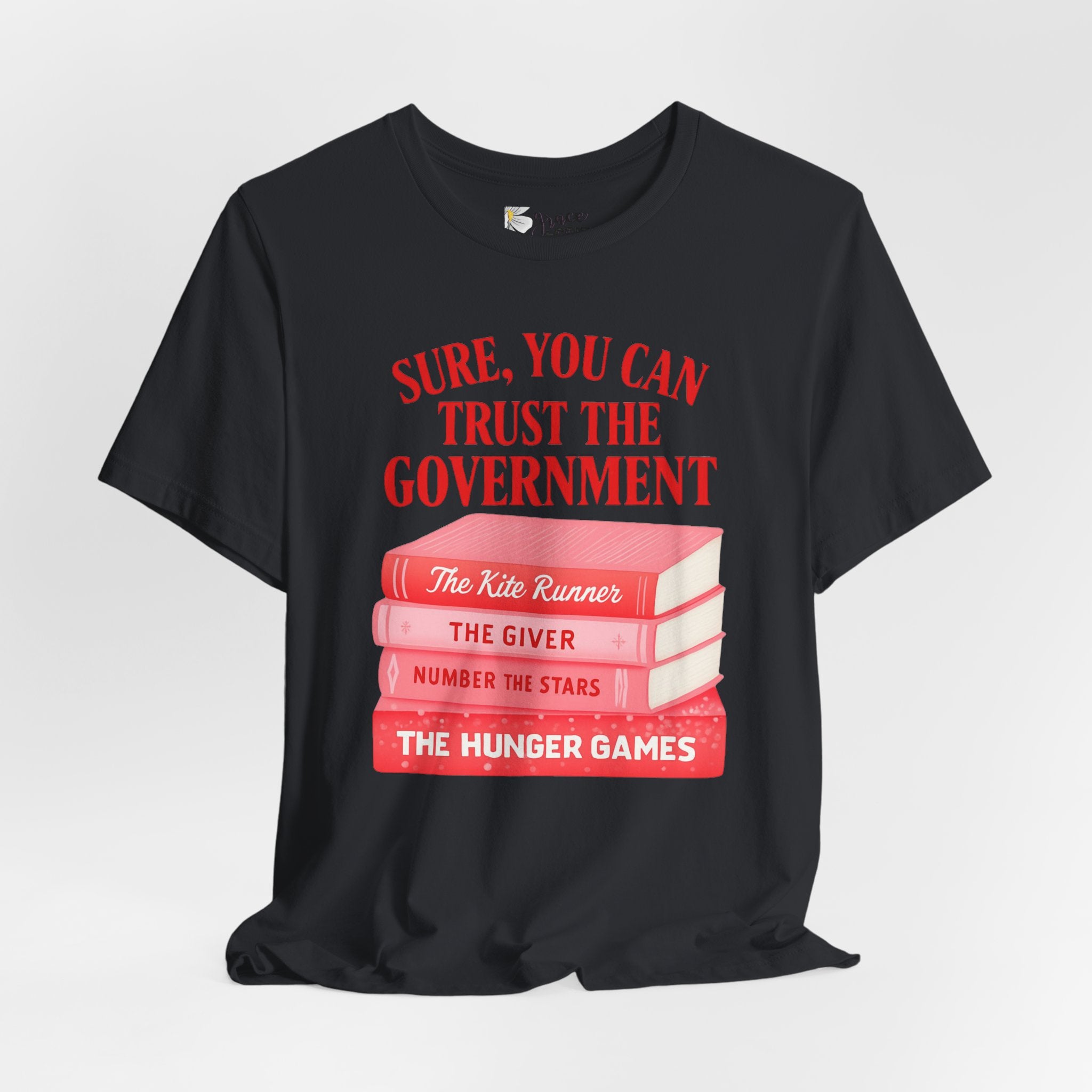Sure You Can Trust The Government book stack T-Shirt | Literary Dystopia Tee