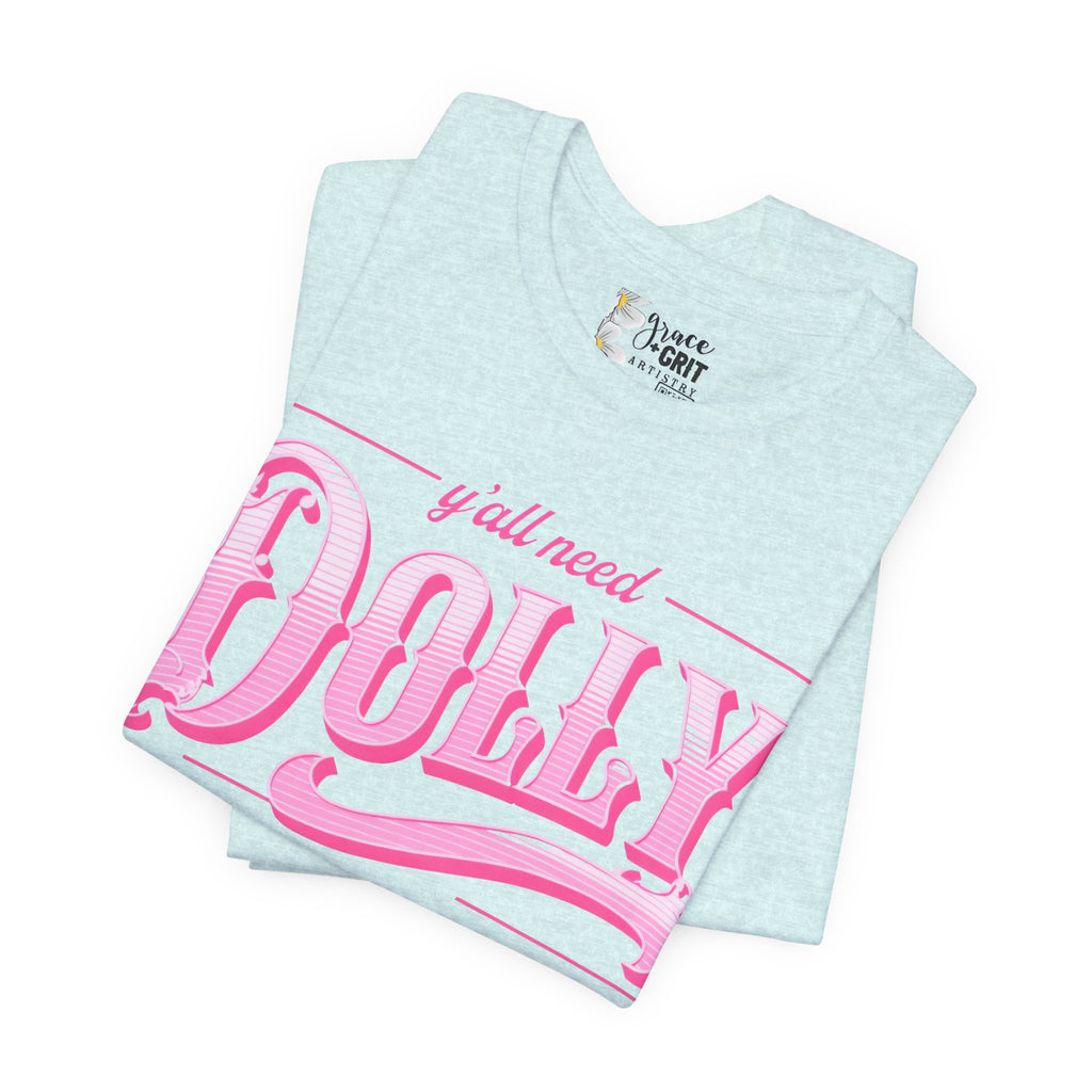 T‑Shirt — “Y’all Need Dolly” Pink Retro Country Graphic Tee