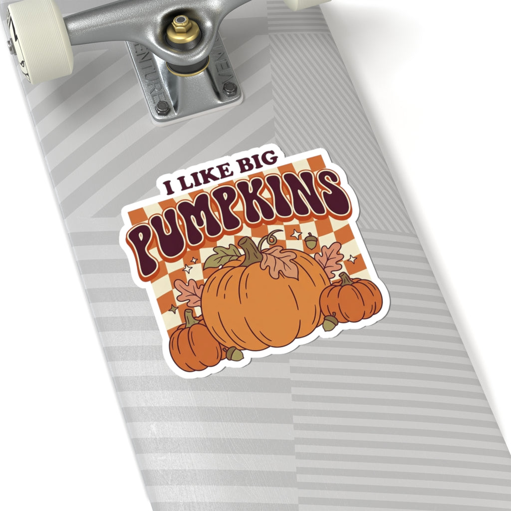 I Like Big Pumpkins Kiss-Cut Sticker