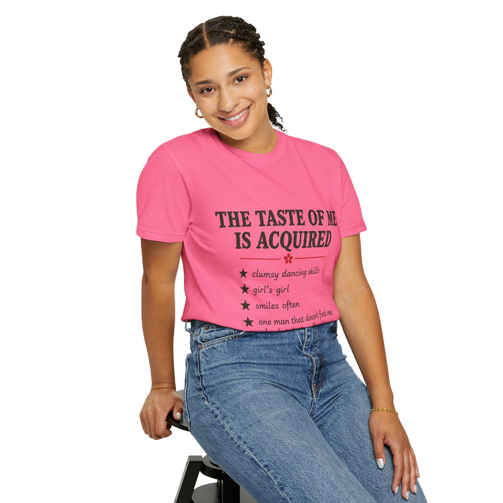 T-Shirt — "The Taste of Me Is Acquired" Funny Self-Description Tee