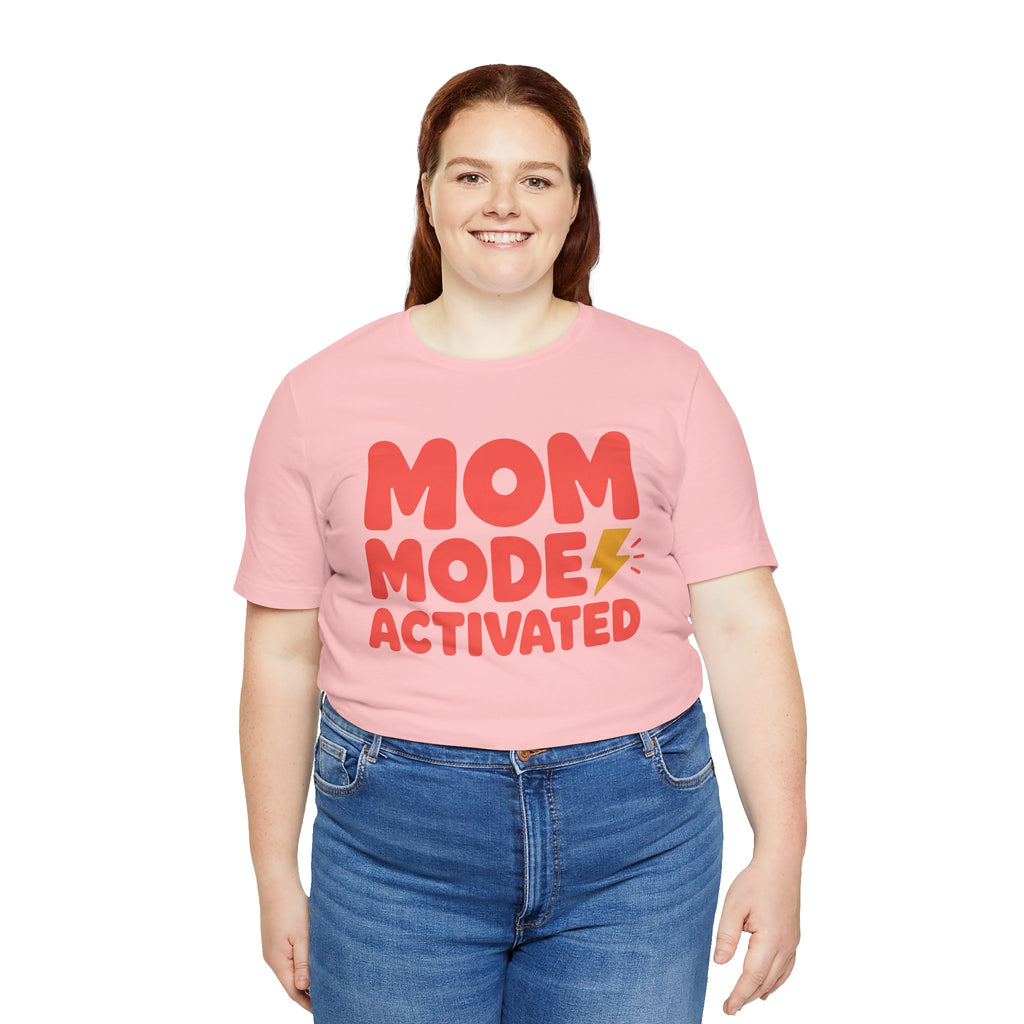 Mom Mode Activated T-Shirt — Funny Mother’s Day Tee