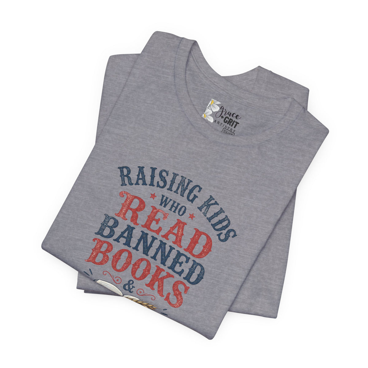 T-Shirt — Raising Kids Who Read Banned Books & Say Grace