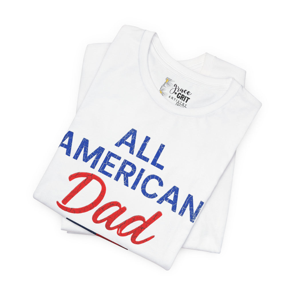 All American Dad T-Shirt – Patriotic Fourth of July Tee for Fathers