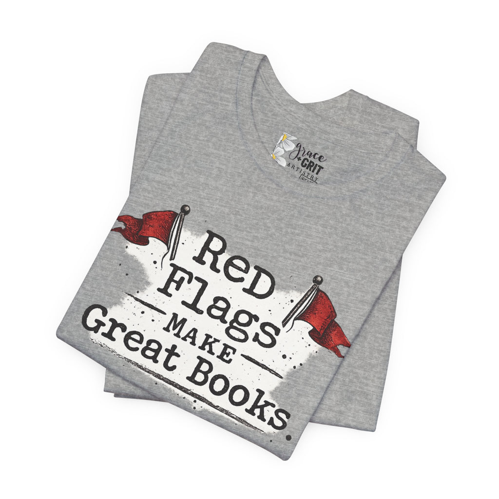 T-Shirt — "Red Flags Make Great Books" Literary Humor Tee
