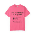 T-Shirt — "The Taste of Me Is Acquired" Funny Self-Description Tee