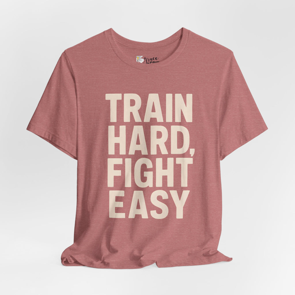 Train Hard Fight Easy Tee | Motivational Gym Workout Shirt