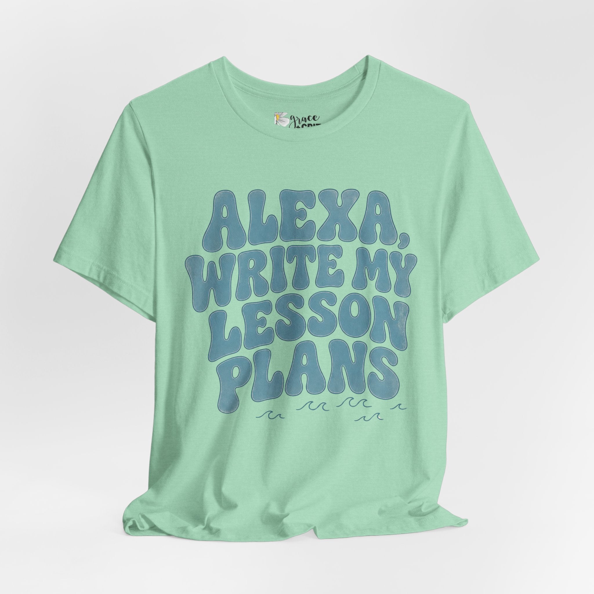 Teacher T-Shirt – “Alexa, Write My Lesson Plans” Funny Educator Tee