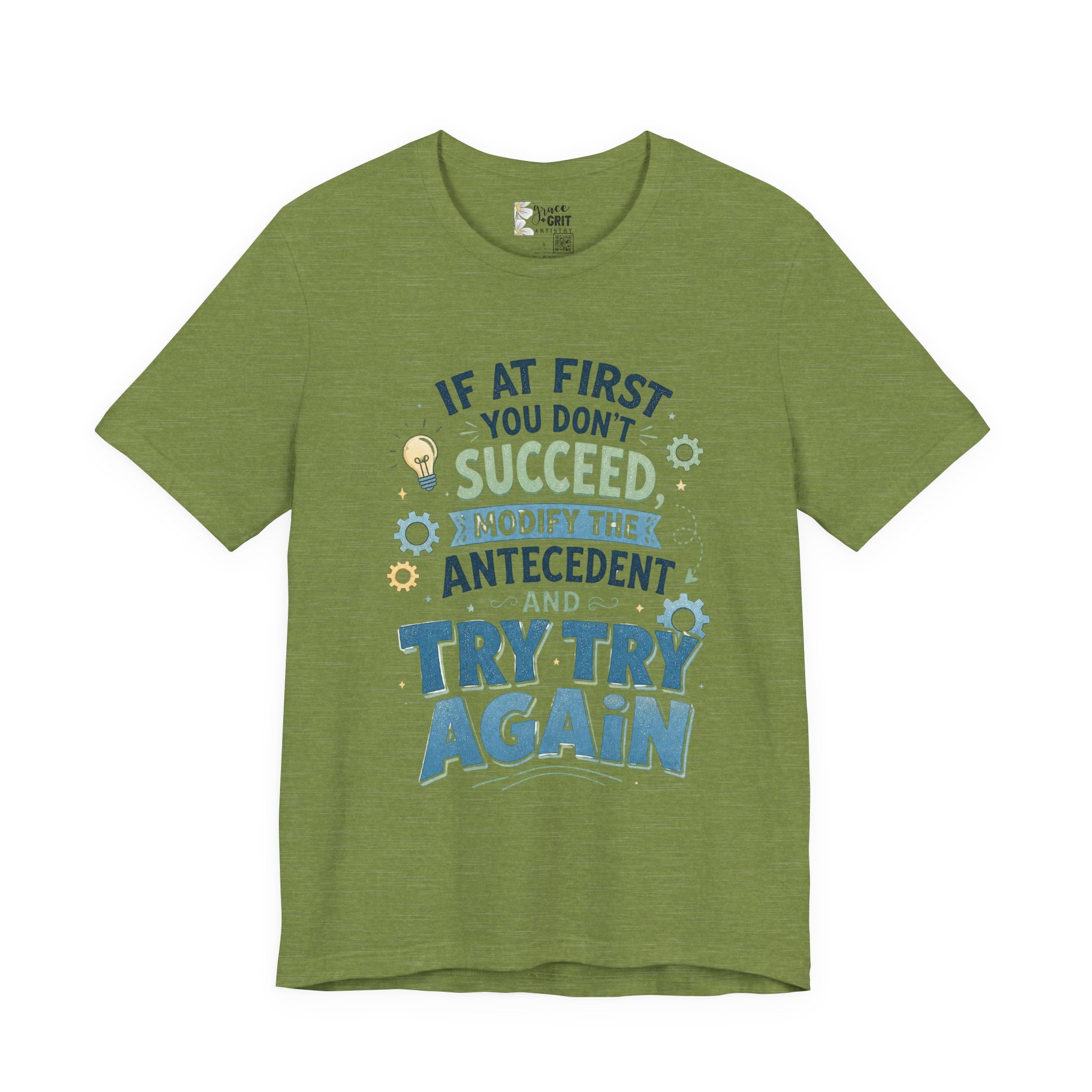 If At First You Don't Succeed Modify The Antecedent Try Try Again T-Shirt | Funny Teacher Science Tee