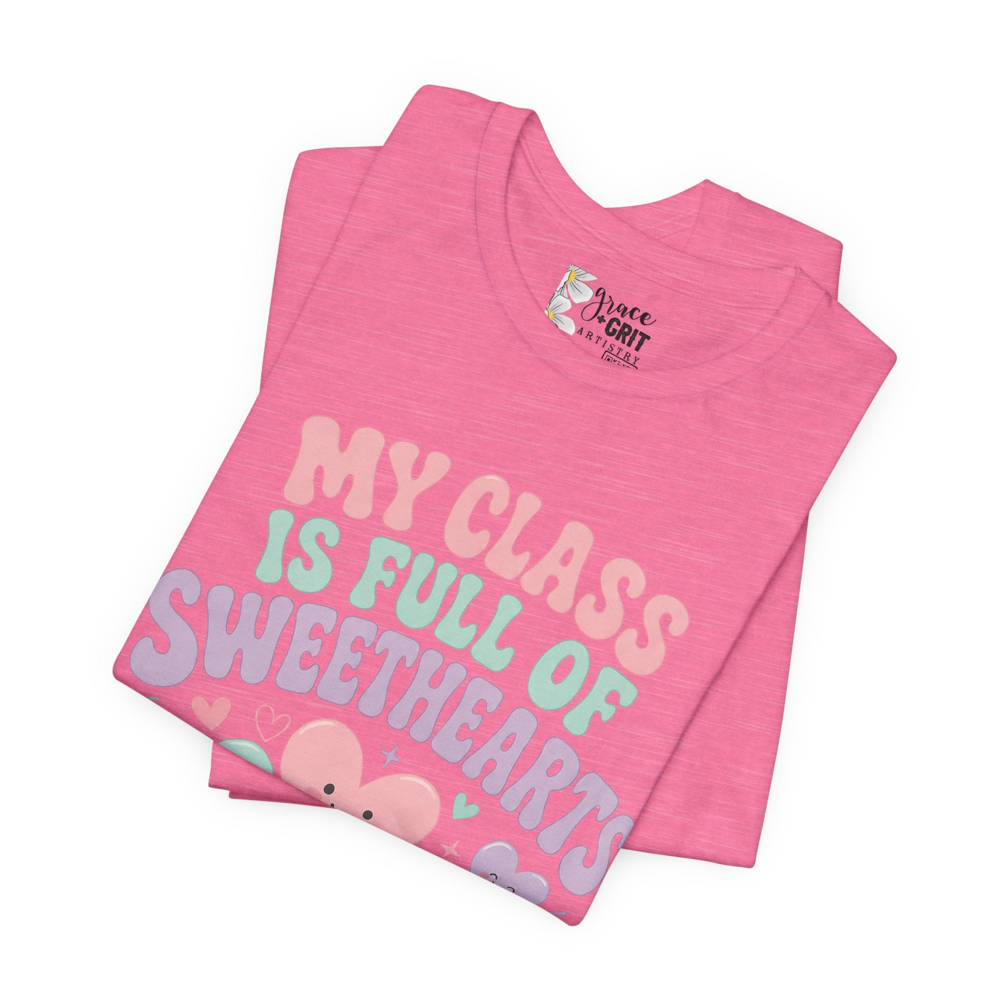 Teacher T-Shirt - "My Class Is Full of Sweethearts" Cute Valentine Classroom Tee