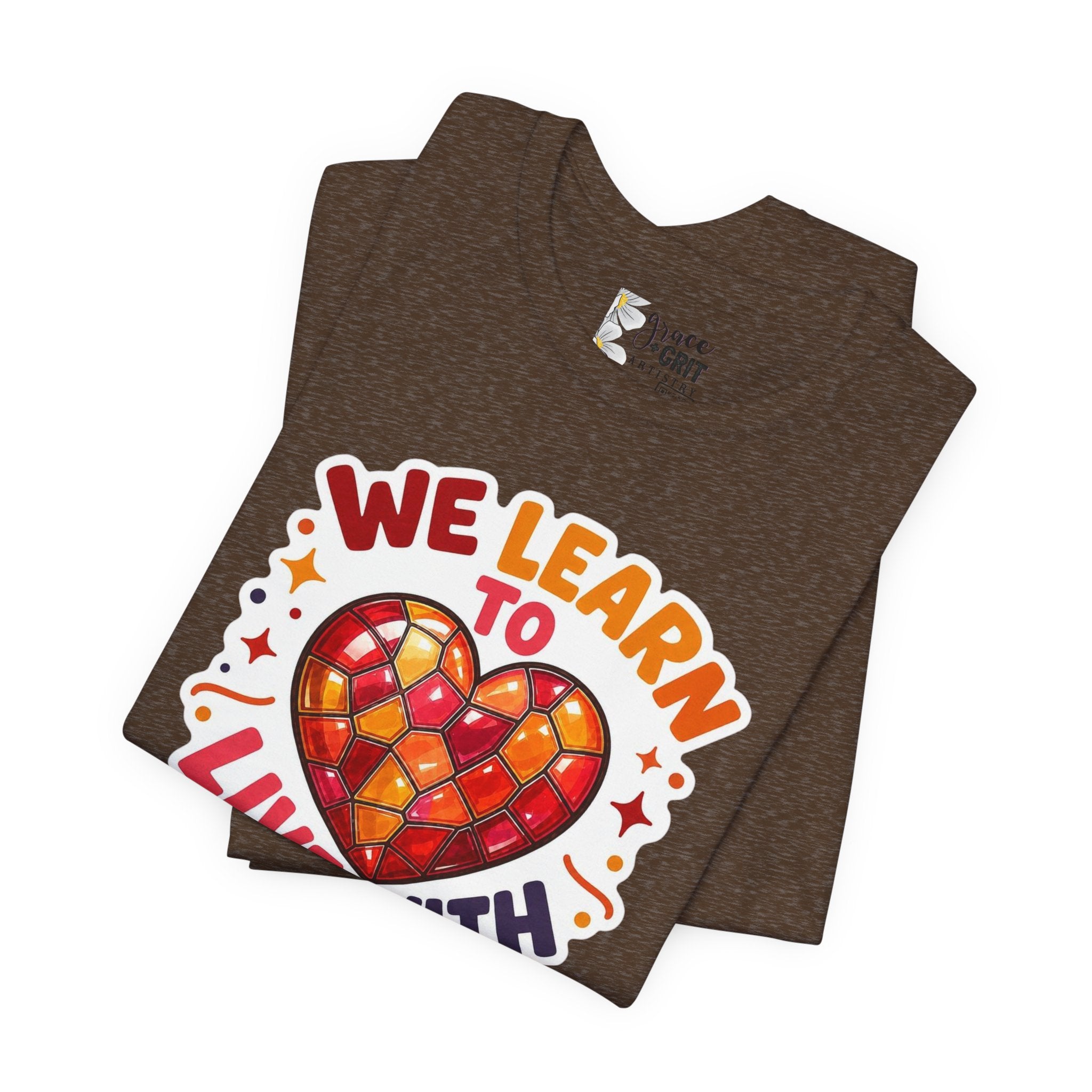 We Learn To Live With The Pain Heart Graphic Tee | Mental Health Awareness Shirt