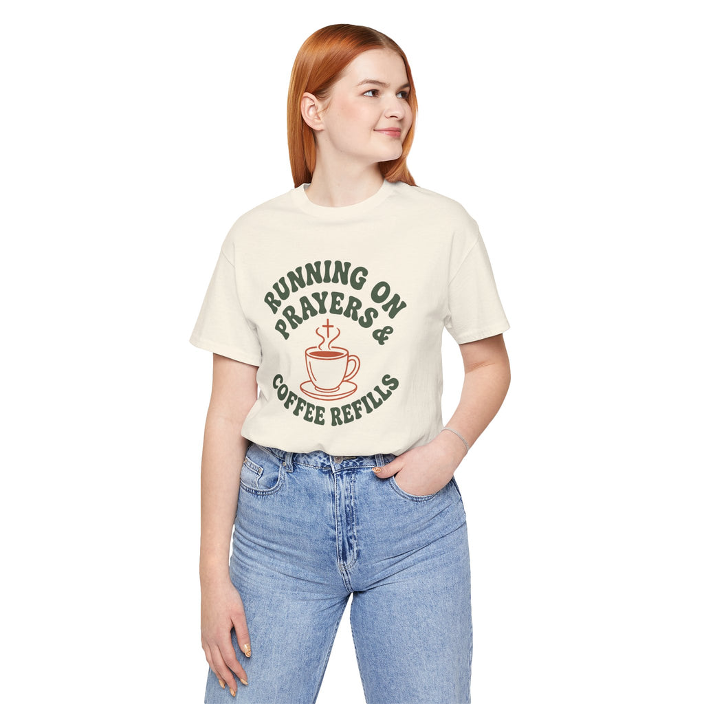 Running on Prayers & Coffee Refills Tee